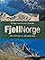 Fjellnorge: Fra Ryfylke til...