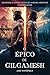 O Épico De Gilgamesh: Desve...