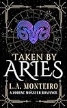 Taken by Aries: a zodiac monster romance