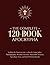 The 120-Book Apocrypha: Includes the Deuterocanon, 1-3 Enoch, Giants, Jasher, Pseudepigrapha, Wisdom Literature, Martyrdom Accounts, Apocalypse Texts, and Early Christian Epistles