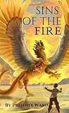 Sins of the Fire by Phoenix  Ward