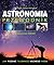 Astronomia. Przewodnik. Jak poznać tajemnice nocnego nieba by Will Gater