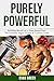 Purely Powerful: Building Muscle on a Plant-Based Diet — The Ultimate Vegan Fitness & Cooking Guide
