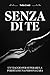 SENZA DI TE: UN VIAGGIO PER...