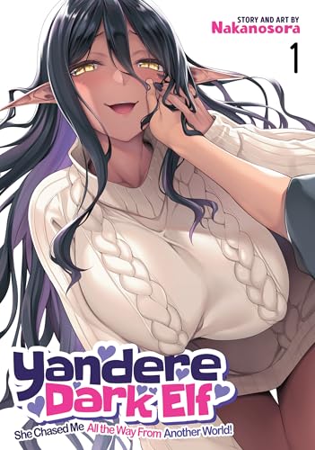 Yandere Dark Elf: She Chased Me All the Way From Another World! Vol. 1 (Kindle Edition)