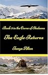The Eagle Returns: Book 3 in the Curse of Shalama