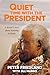 QUIET TIME WITH THE PRESIDENT - A Doctor's Story about Learning to Listen