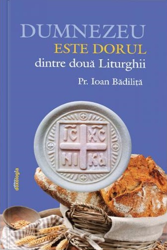 Dumnezeu este dorul dintre două Liturghii (Paperback)