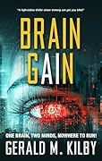 BRAIN GAIN: A high-stakes technothriller