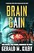 BRAIN GAIN A high-stakes technothriller by Gerald M. Kilby
