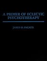 A Primer of Eclectic Psychotherapy