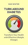 Turn Around Diabetes: Transform Your Health with Effective Lifestyle Changes