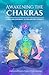 Awakening the Chakras: A He...