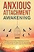 Anxious Attachment Awakenin...