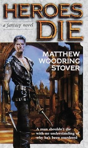 Heroes Die: A Fantasy Novel (Acts of Caine Book 1)
