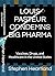Louis Pasteur Condemns Big Pharma: Vaccines, Drugs, and Healthcare in the United States