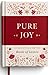 Pure Joy: 90 Devotions on t...