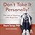 Don't Take It Personally: T...