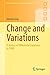 Change and Variations: A Hi...