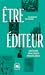 Être éditeur : Histoire, di...