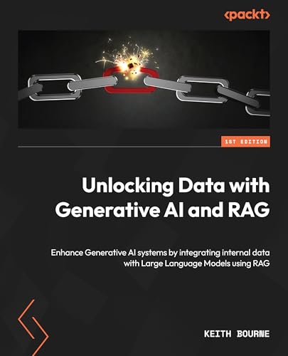 Unlocking Data with Generative AI and RAG: Enhance generative AI systems by integrating internal data with large language models using RAG (Paperback)
