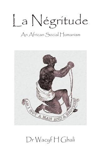 La Négritude: An African Social Humanism (Kindle Edition)