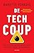 De tech coup: Hoe tech is gaan regeren en we de macht weer terugwinnen