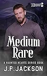 Medium Rare by J.P.   Jackson