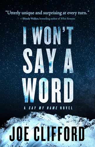 I Won't Say a Word: A Say My Name Novel (Kindle Edition)