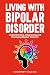 Living with Bipolar Disorder by Courtney    Collins