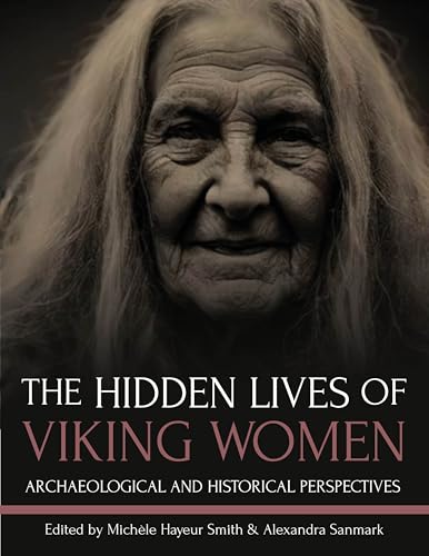 The Hidden Lives of Viking Women: Archaeological and Historical Perspectives (Paperback)