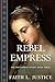 Rebel Empress: A Novel of I...