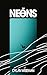The Neons by Dylan Wiseman