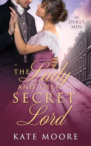 The Lady and the Secret Lord (The Duke's Men, #3)