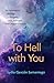 To Hell With You by Lydia Gascón Samaniego To Hell With You by Lydia Gascón Samaniego