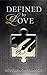 Defined by Love (The Defined Trilogy Book 3)