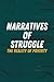 Narratives of Struggle: The...