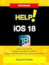 Help! iOS 18 - iP...