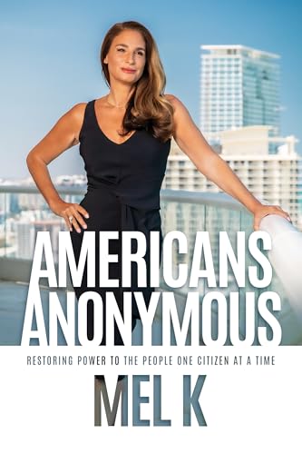 Americans Anonymous: Restoring Power to the People One Citizen at a Time (Kindle Edition)
