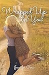 Wrapped Up in You by Jennifer  Carr