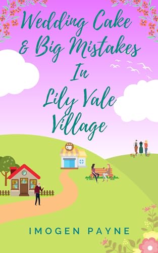 Wedding Cake and Big Mistakes in Lily Vale Village (Lily Vale Village Book 8)