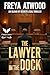 The Lawyer in the Dock by Freya Atwood