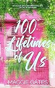 100 Lifetimes of Us