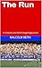 The Run by Malcolm Beith