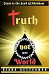 Truth Is Not of This World by Diana Ketterman