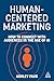 Human-Centered Marketing by Ashley Faus