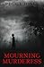 Mourning Murderess by Peggy Jones