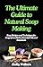 The Ultimate Guide to Natural Soap Making: Easy Recipes and Techniques for Soaps from Herbs, Essential Oils and Botanicals (The Apothecary of a Home Herbalist Series)
