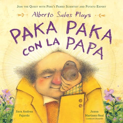 Alberto Salas Plays Paka Paka con la Papa: Join the Quest with Peru's Famed Scientist and Potato Expert (Hardcover)