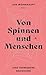 Von Spinnen und Menschen